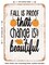 DECORATIVE METAL SIGN - Fall is Proof That Change is Beautiful - Vintage Rusty Look